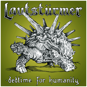 LAUTSTURMER \"Bedtime for humanity\"