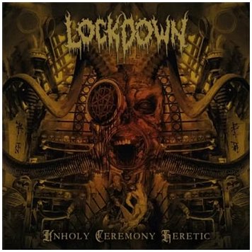 LOCKDOWN (Ratos de Porao, Korzus) \"Unholy ceremony heretic\"