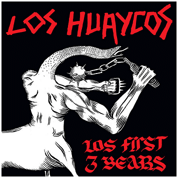 LOS HUAYCOS \"Los first 3 years\"