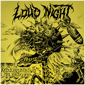 LOUND NIGHT "Mindnumbing pleasure"