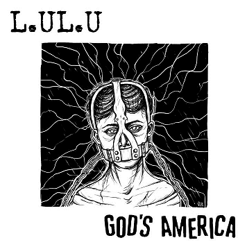 L.UL.U / GOD\'S AMERICA \"Split\"
