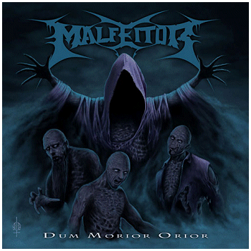 MALFEITOR "Dum Morior Orior"