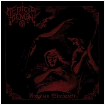 MEDIEVAL DEMON \"Arcadian witchcraft\" MEDIEVAL DEMON \"Arcadian witchcraft\"