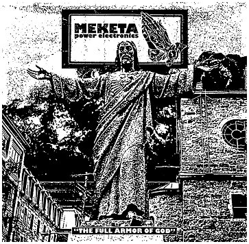 MEKETA POWER ELECTRONICS \"The full armor of God\" [US IMPORT!]