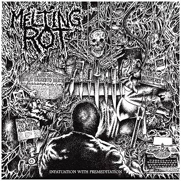 MELTING ROT \"Infatuation with premeditation\" [US IMPORT!]