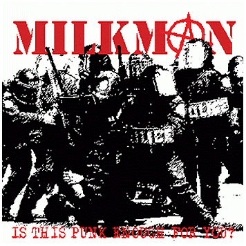 MILKMAN \"Is this punk enough for you?\"