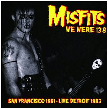 MISFITS \"We were 138\"
