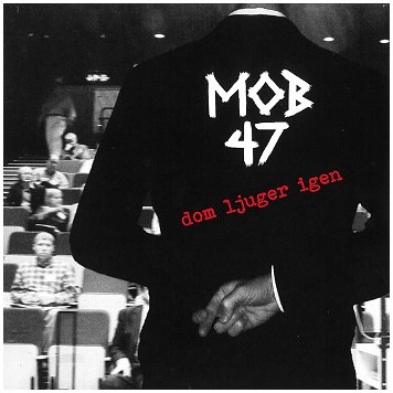MOB 47 "Dom ljuger igen"