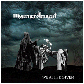 MOURNERS LAMENT \"We all be given\"