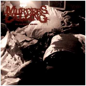 MURDERS CALLING \"All you need is violence\"
