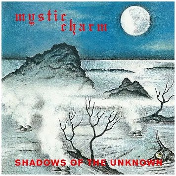 MYSTIC CHARM \"Shadows of the unknown\"