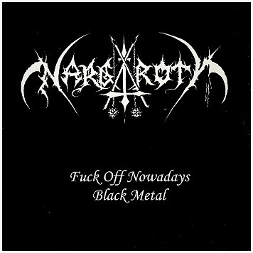 NARGAROTH \"Fuck off nowadays black metal\" [IMPORT!]