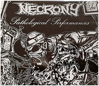 NECRONY \"Pathological performances\" [SOUTH AMERICAN PRESSING!]