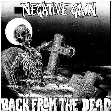 NEGATIVE GAIN \"Back from the dead\"