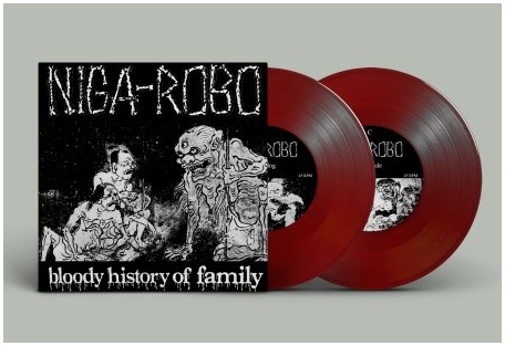 NIGA-ROBO \"Bloody history of family\" 2x7\" [RARE DIE HARD COPY!]