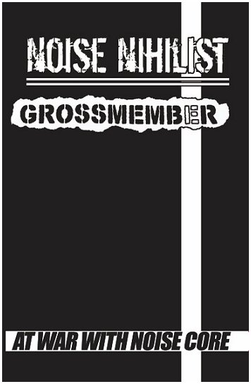 NOISE NIHILIST / GROSSMEMBER "Split"