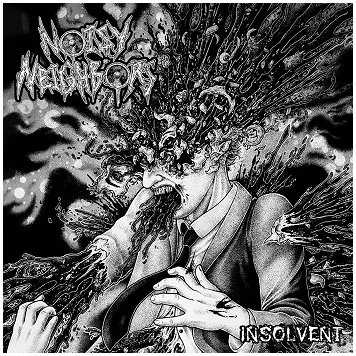 NOISY NEIGHBORS \"Insolvent\"