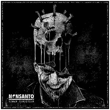 NONSANTO \"Human condition\"
