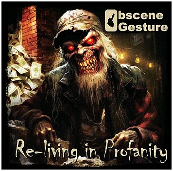 OBSCENE GESTURE \"Re-living in profanity\"