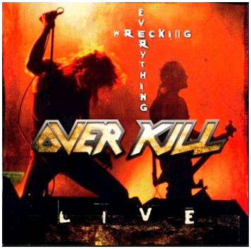 OVERKILL \"Wrecking everything - Live\"