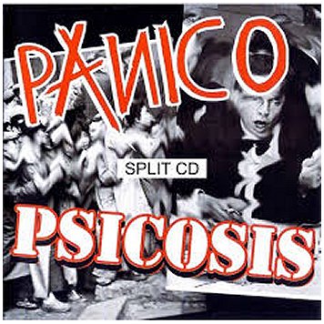 PANICO / PSICOSIS \"Split CD\" [IMPORT!]