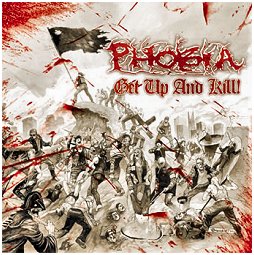 PHOBIA "Get up and kill !"
