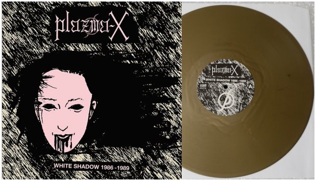 PLAZMA-X \"White shadow 1986-89\" [ULTRA-RARE GOLD COPY!!!]