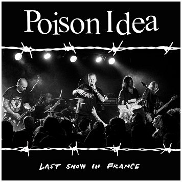 POISON IDEA \"Last show in France\"