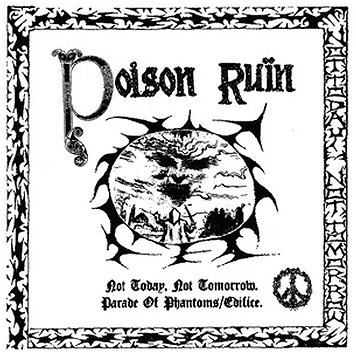 POISON RUIN \"Not today, not tomorrow\"