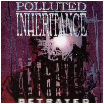 POLLUTED INHERITANCE \"Betrayed\" [CLEAR BLUE LP!]
