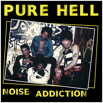 PURE HELL \"Noise addiction\" [U.S. IMPORT]