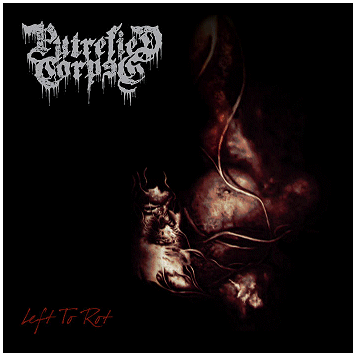 PUTREFIED CORPSE \"Left to rot\"