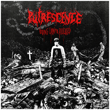 PUTRESCENCE \"Voiding upon the pulverized\"