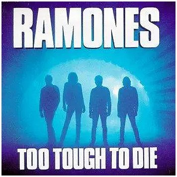 RAMONES \"Too tough to die\" [IMPORT!]