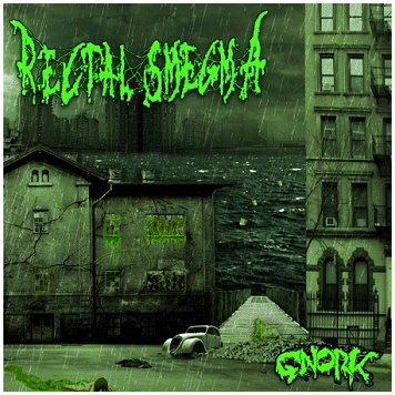 RECTAL SMEGMA \"Gnork\"