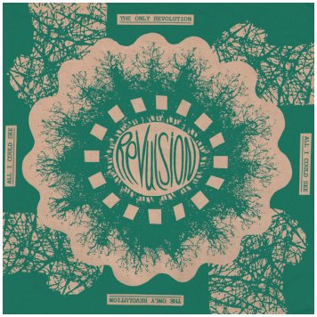 REVULSION \"The only revolution / All I could see\" (Nabate, 1991)
