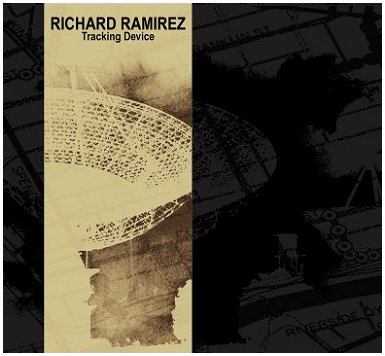 RICHARD RAMIREZ \"Tracking device\"