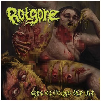 ROTGORE \"Gorging vicious and vile\"