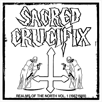 SACRED CRUCIFIX "Realms of the North Vol.1 (1987-1989)"