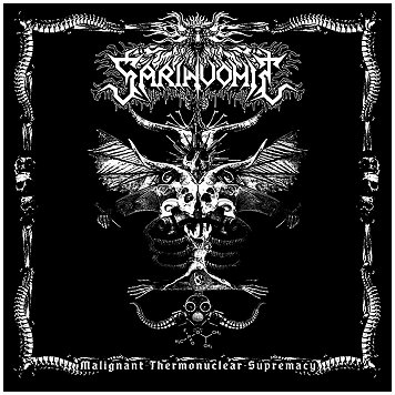 SARINVOMIT "Malignant thermonuclear supremacy"