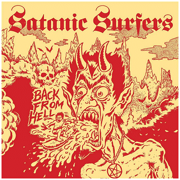 SATANIC SURFERS \"Back from Hell\" SATANIC SURFERS \"Back from Hell\"