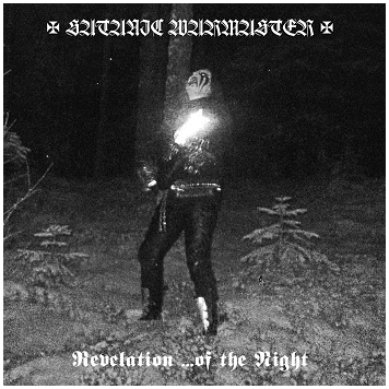 SATANIC WARMASTER \"Revelation ...Of the night\" SATANIC WARMASTER \"Revelation ...Of the night\"
