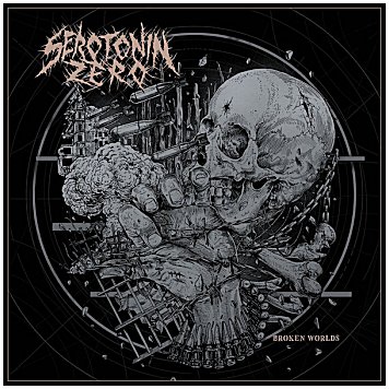 SEROTONIN ZERO \"Broken worlds\"