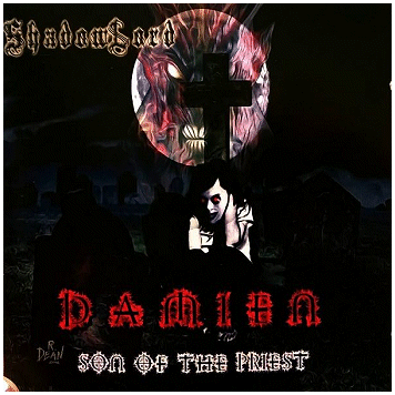 SHADOWLORD \"Damien - Son of the priest\"