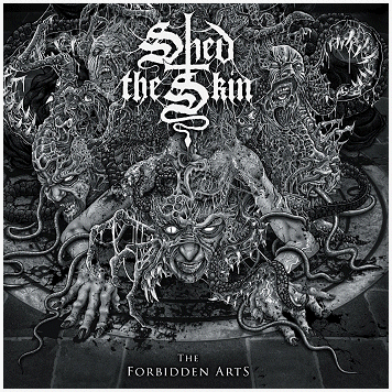 SHED THE SKIN \"The forbidden arts\" SHED THE SKIN \"The forbidden arts\"