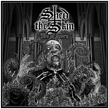 SHED THE SKIN \"We of scorn\"