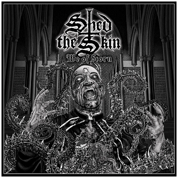 SHED THE SKIN \"We of scorn\" SHED THE SKIN \"We of scorn\"