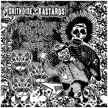 SHITNOISE BASTARDS \"Lo-fi does not mean sucks, it\'s a threat!!!\"