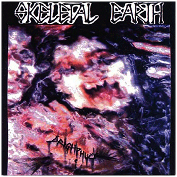 SKELETAL EARTH \"Drighphuck\"