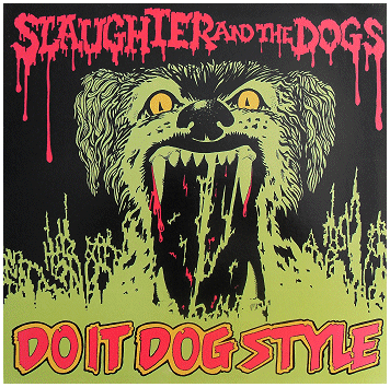 SLAUGHTER AND THE DOGS \"Do it dog style\"